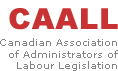 CAALL - Canadian Association of Administrators of Labour Legislation